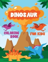 Dinosaur: Fantastic Coloring Book for Boys, Girls, Toddlers, Preschoolers, Kids 1088188753 Book Cover