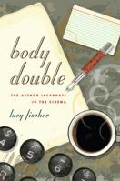Body Double: The Author Incarnate in the Cinema 0813554489 Book Cover