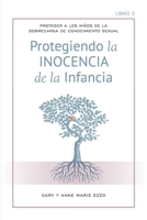 Protección la Inocencia de la infancia: Protecting the Innocence of Childhood - Spanish Edition 0996618449 Book Cover