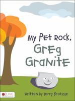 My Pet Rock, Greg Granite 1606046071 Book Cover