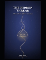 The Hidden Thread - A Map Of Reality, A Mirror Of The Soul B0HDL3KS2T Book Cover