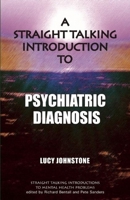 A Straight Talking Introduction to Psychiatric Diagnosis 1906254664 Book Cover