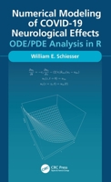 Numerical Modeling of COVID-19 Neurological Effects: ODE/PDE Analysis in R 1032152133 Book Cover
