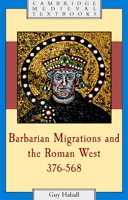 Barbarian Migrations and the Roman West, 376 - 568 0521435439 Book Cover