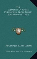 The Elements of Greek Philosophy : From Thales to Aristotle 1018578331 Book Cover