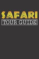 Safari Tour Guide Notebook: Vintage Safari Tour Guide Africa Vacation Kenya Namibia Gift 6x9 College Ruled 120 Pages Student Teacher School 1078445842 Book Cover