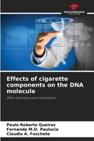 Effects of cigarette components on the DNA molecule 6207329678 Book Cover