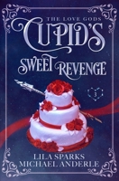 Cupid's Sweet Revenge (The Love Gods) B0F4L2TVG4 Book Cover