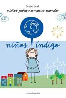 Niños Índigo: Niños para un nuevo mundo 1484071700 Book Cover