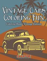 Vintage Cars Coloring Fun - Coloring Books Vintage Edition 1683230892 Book Cover