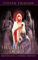 The Healthy Dead: A Tale of Bauchelain and Korbal Broach 1597800066 Book Cover