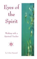 Eyes of the Spirit: Working With a Spiritual Teacher 0854871039 Book Cover