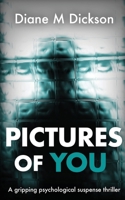 PICTURES OF YOU: a gripping psychological suspense thriller 1913516814 Book Cover