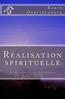R�alisation Spirituelle: Notes Spirituelles, �sot�riques Et Alchimiques 1724577050 Book Cover