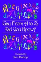 Gay from A to Z: Did You Know? 159408257X Book Cover