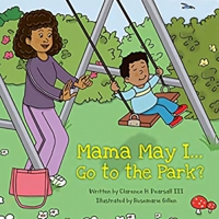 Mama May I... Go to the Park? 1612447139 Book Cover