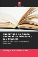 Supervisão do Banco Nacional da Etiópia e o seu Impacto (Portuguese Edition) 6209716555 Book Cover