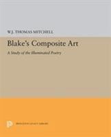 Blake's Composite Art: A Study of the Illuminated Poetry 0691014027 Book Cover