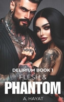 Flesh & Phantom: A Dark Psychological Horror Romance (Delirium) B0DW4XTZM1 Book Cover