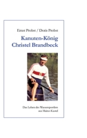 Kanutenkönig Christel Brandbeck: Das Leben des Wassersportlers aus Mainz-Kastel (German Edition) 3384455142 Book Cover