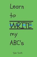 Learn to write my ABC's 1976900999 Book Cover