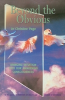 Beyond The Obvious: Bringing Intuition into our Awakening Consciousness 1846045673 Book Cover