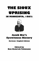 The Sioux Uprising in Minnesota 1862 : Jacob Nix's Eyewitness History 1880788241 Book Cover