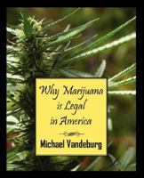 Why Marijuana is Legal in America 1432707019 Book Cover