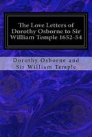 The Love Letters of Dorothy Osborne to Sir William Temple, 1652-54 0140432655 Book Cover