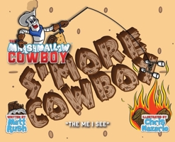 The Marshmallow Cowboy - S'more Cowboy: The Me I See B0DPBMRRGX Book Cover