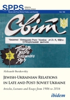 Jewish-Ukrainian Relations in Late and Post-Soviet Ukraine : Articles, Lectures and Essays from 1986 To 2016 383821210X Book Cover