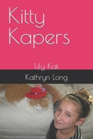 Kitty Kapers: Lily Kat 1723473626 Book Cover