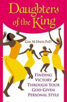 Daughters of the King: Finding Victory Through Your God-Given Personal Style 0446694649 Book Cover