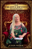 Your Creative Identity Transformation: For Women Who've Spent a Lifetime Believing "I'm Not Creative" 1763634213 Book Cover