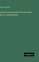 Deutsche Holzschnitte bis zum Ende des 16. Jahrhunderts (German Edition) 3563939918 Book Cover