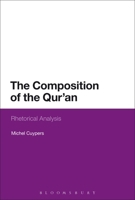 The Composition of the Qur'an: Rhetorical Analysis 1350008052 Book Cover