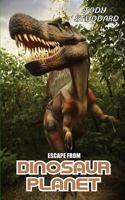 Escape From Dinosaur Planet 1484928601 Book Cover