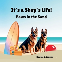 It's a Shep's Life: Paws in the Sand B0H2BNC3D7 Book Cover