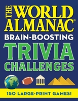 The World Almanac Brain-Boosting Trivia Challenges: 150 Large-Print Games! 1510774319 Book Cover