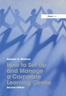 How to Set Up and Manage a Corporate Learning Centre 0566085321 Book Cover