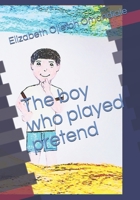 THE BOY WHO PLAYED PRETEND B08D4XC687 Book Cover