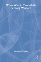Who's Who in Twentieth-Century Warfare 0415234972 Book Cover