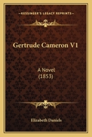 Gertrude Cameron V1: A Novel 1164657348 Book Cover