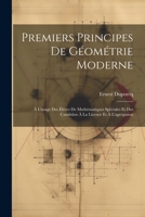 Premiers Principes De Géométrie Moderne: À L'usage Des Élèves De Mathématiques Spéciales Et Des Candidats À La Licence Et À L'agrégation 1021350346 Book Cover