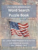 USA 250th Anniversary Word Search Puzzle Book: 40+ Large Print Puzzles & Activities For Adults & Seniors 1945985046 Book Cover