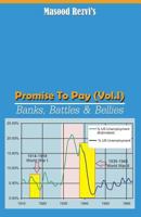 Promise to Pay (Vol. I): Banks, Battles & Bellies 1792095821 Book Cover