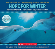 Hope for Winter: The True Story of A Remarkable Dolphin Friendship 0545686695 Book Cover