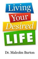 Living Your Desired Life 1732492220 Book Cover