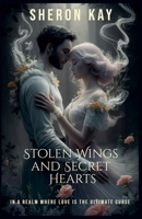 Stolen Wings and Secret Hearts B0F67CJKJ4 Book Cover