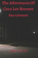 The Adventures of Cora Lee Bennett: Recruitment B0BRJPG4PT Book Cover